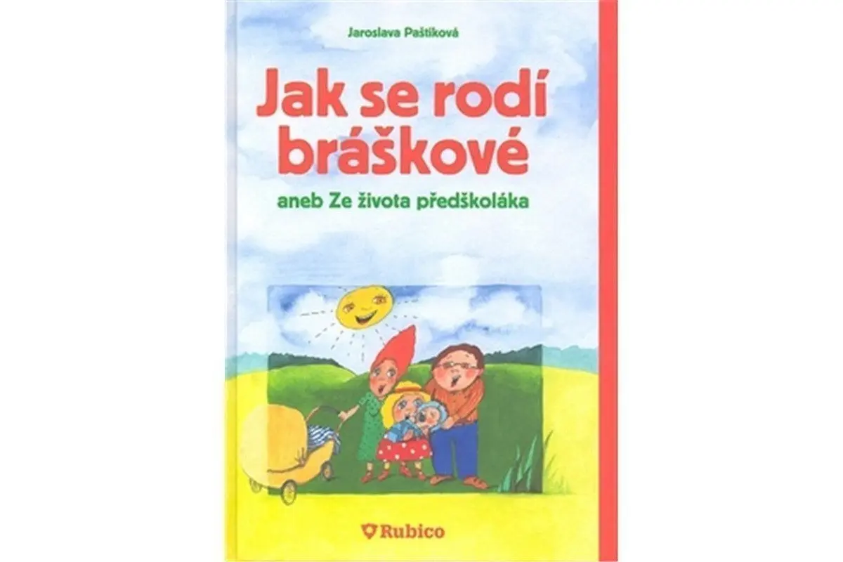 Jak se rodí bráškové aneb Ze života předškoláka - Jaroslava Paštiková