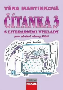 Čítanka 3 s literárními výklady pro učební obory SOU - Věra Martinková