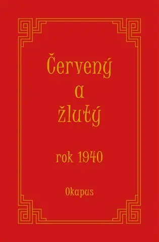Červený a žlutý rok 1940 - Okapus