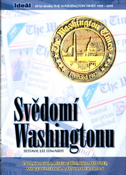 Svědomí Washingtonu - 20 let deníku The Washington Times 1982-2002 - Lee Edwards