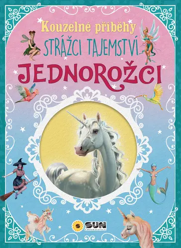 Kouzelné příběhy Strážci tajemství - Jednorožci