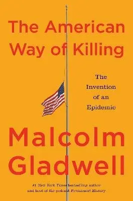American Way of Killing - Malcolm Gladwell