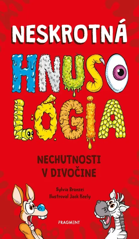 Neskrotná HNUSOLÓGIA: Nechutnosti v divočine - Sylvia Branzei