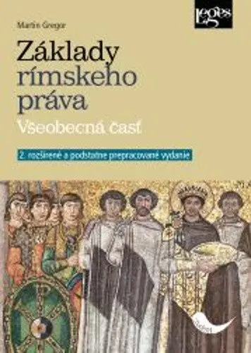 Základy rímskeho práva - Všeobecná časť (slovensky) -  Martin Gregor
