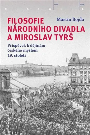 Filosofie Národního divadla a Miroslav Tyrš - Příspěvek k dějinám českého myšlení 19. století