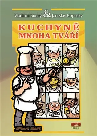 Kuchyně mnoha tváří - Jaroslav Kopecký
