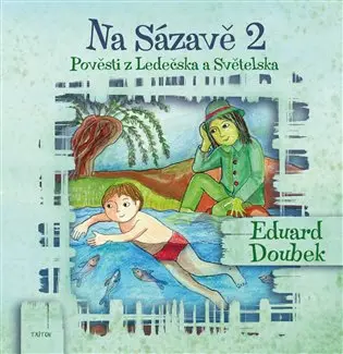 Na Sázavě 2 - Pověsti s Ledečska a Světelska - Eduard Doubek