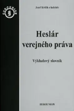 Heslár verejného práva (Výkladový slovník) - Jozef Králik a kol.,Heslár verejného práva (Výkladový slovník) - Jozef Králik a kol. - kniha z kategorie