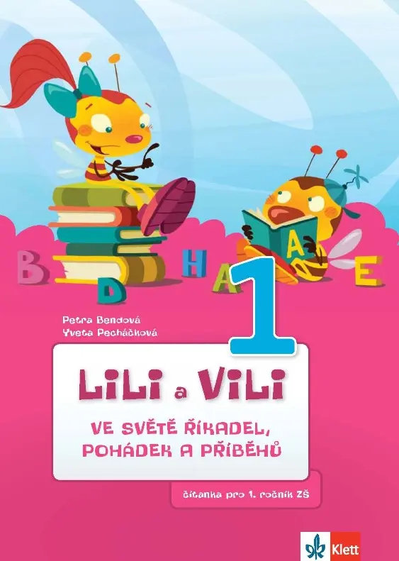 Lili a Vili 1 – Ve světě říkadel, pohádek a příběhů - čítanka pro 1. ročník ZŠ - Petra Bendová