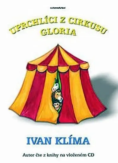 Uprchlíci z cirkusu Gloria - Ivan Klima
