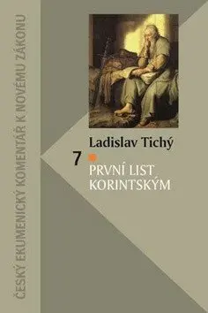 První list Korintským - Český ekumenický komentář k Novému zákonu - Ladislav Tichý