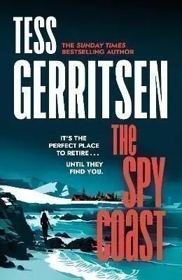 The Spy Coast: The unmissable, brand-new series from the No.1 bestselling author of Rizzol - Tess Gerritsen