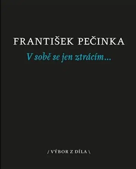 V sobě se jen ztrácím… - František Pečinka