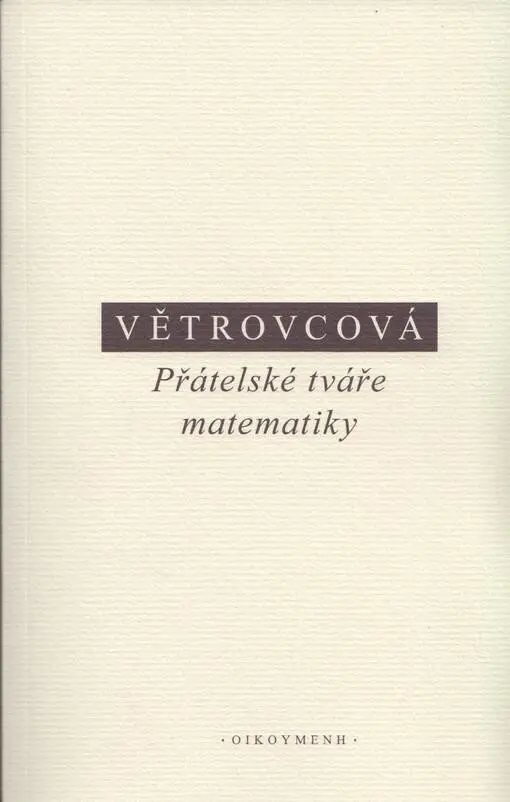 Přátelské tváře matematiky - Marie Větrovcová