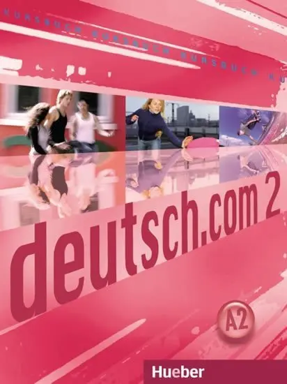 Deutsch.com 2: Kursbuch - Kursisa, Anta