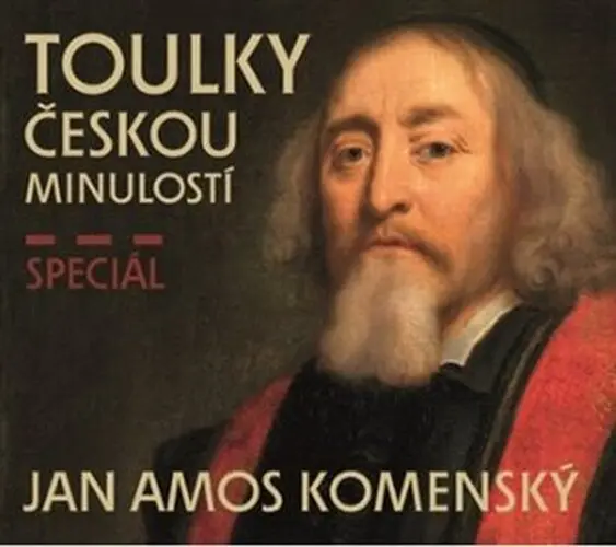 CD Toulky českou minulostí - Speciál JAN AMOS KOMENSKÝ (audiokniha) - Josef Veselý