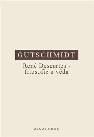 René Descartes - filosofie a věda - Holger Gutschmidt