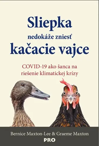 Sliepka nedokáže zniesť kačacie vajce -  Graeme Maxton