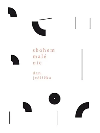Sbohem malé nic - Dan Jedlička