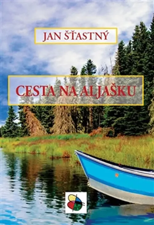 Cesta na Aljašku -  Jan Šťastný