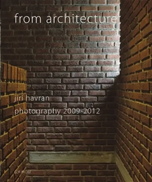 From architecture - Jiří Havran, photography 2009 - 2012 - Jiří Havran