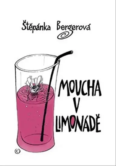 Moucha v limonádě - Štěpánka Bergerová