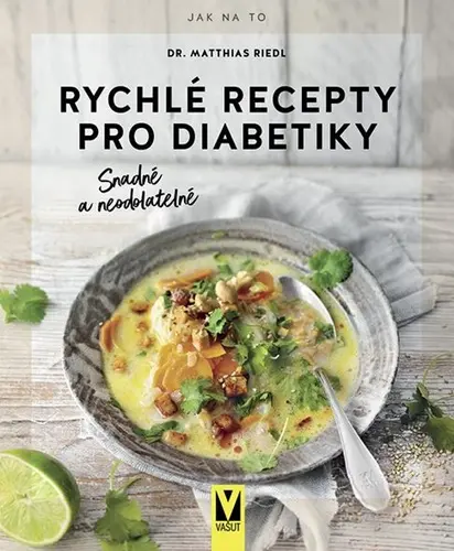 Rychlé recepty pro diabetiky – Snadné a neodolatelné - Matthias Riedl