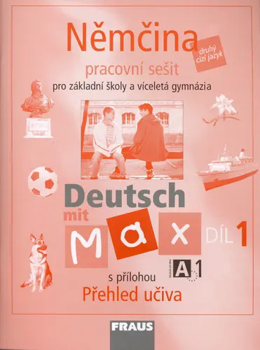 Deutsch mit Max 1 - Němčina pro ZŠ a víceletá gymnázia /A1/-pracovní sešit s přílohou učiva