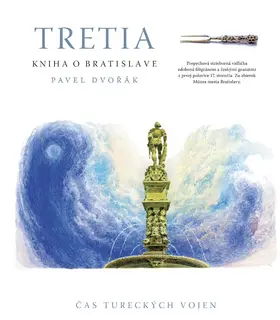 Tretia kniha o Bratislave (Čas tureckých vojen) - Pavel Dvořák