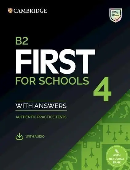 B2 First for Schools 4 Authentic Practice Tests (Student's Book with Answers with Audio with Resource Bank),B2 First for Schools 4 Authentic Practic