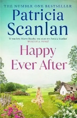 Happy Ever After: Warmth, wisdom and love on every page - if you treasured Maeve Binchy, r - Patricia Scanlan