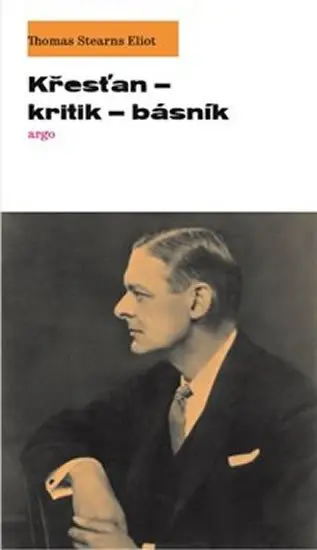 Křesťan – kritik – básník - T. S. Eliot