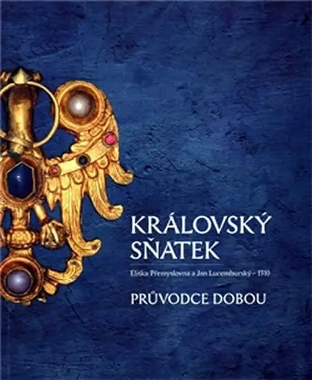 Královský sňatek - průvodce dobou - Pavla Státníková