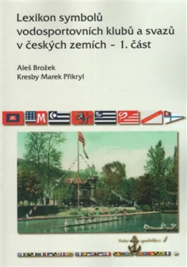 Lexikon symbolů vodosportovních klubů a svazů v českých zemích - 1. část - Aleš Brožek