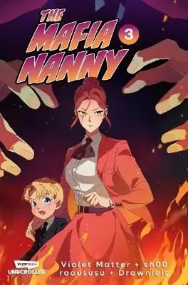The Mafia Nanny, Vol. 3 (A WEBTOON Unscrolled Graphic Novel) - Sh0 Sh00