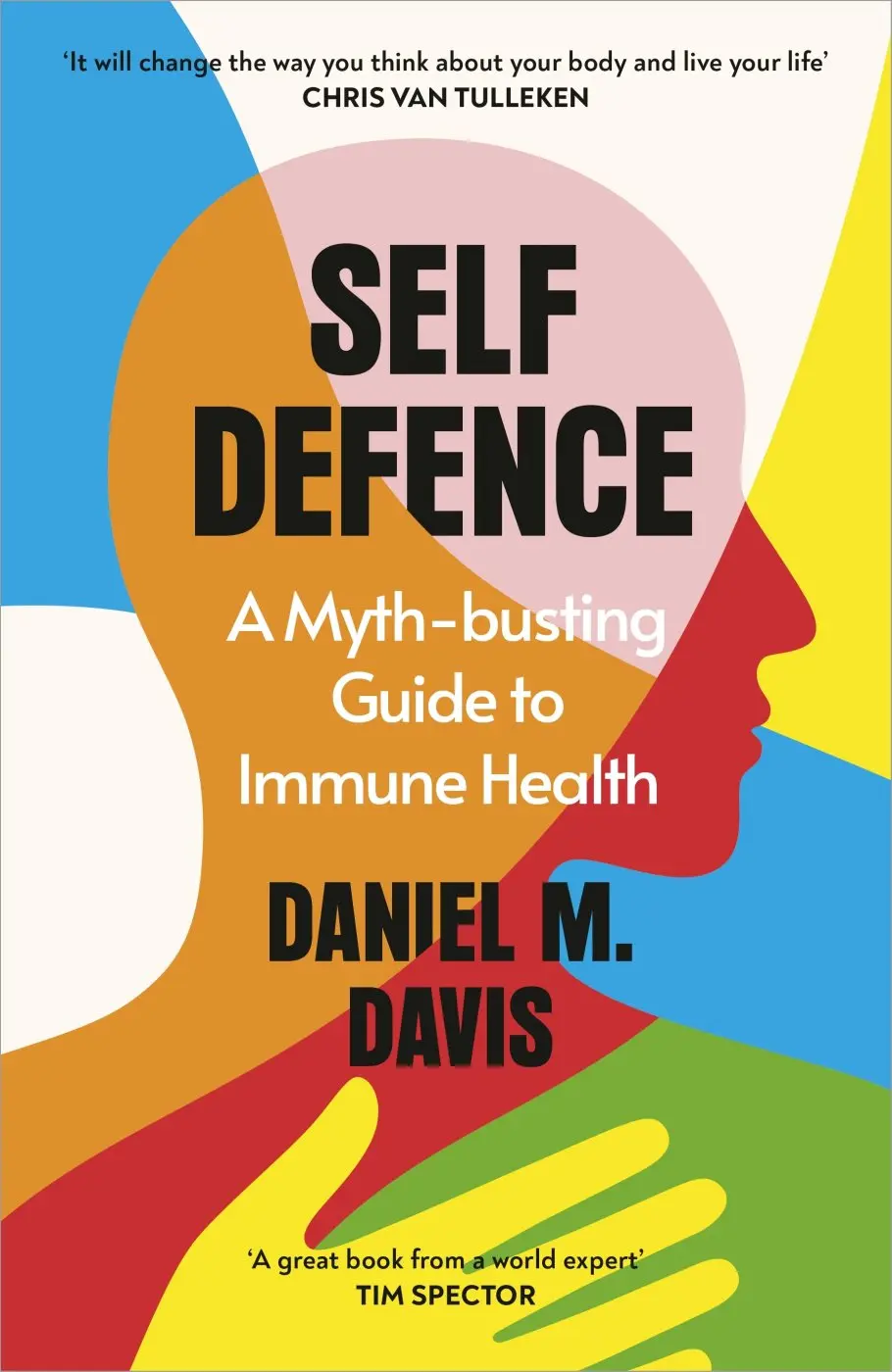 Self Defence (A Myth-busting Guide to Immune Health) - Daniel M Davis