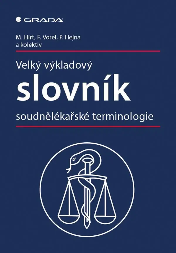 Velký výkladový slovník soudnělékařské terminologie - Petr Hejna