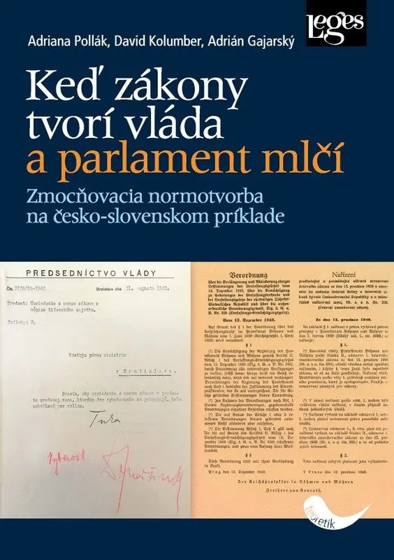 Keď zákony tvorí vláda a parlament mlčí - Zmocňovacia normotvorba na česko-slovenskom prík - David Kolumber