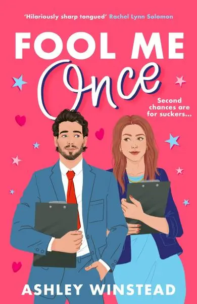 Fool Me Once: A simmering, sizzling second-chance romcom from TikTok sensation Ashley Winstead - Ashley Winstead