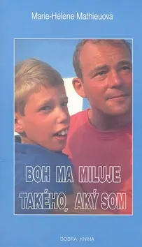 Boh ma miluje takého, aký som - Marie-Héléne Mathieuová