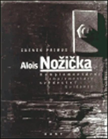 Alois Nožička: Komplementární svědectví/Complementary Evidence - Zdenek Primus