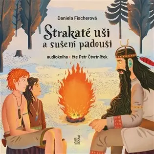 Strakaté uši a sušení padouši (audiokniha - čte Petr Čtvrtníček) - Daniela Fischerová