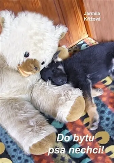 Do bytu psa nechci! - Jarmila Křížová