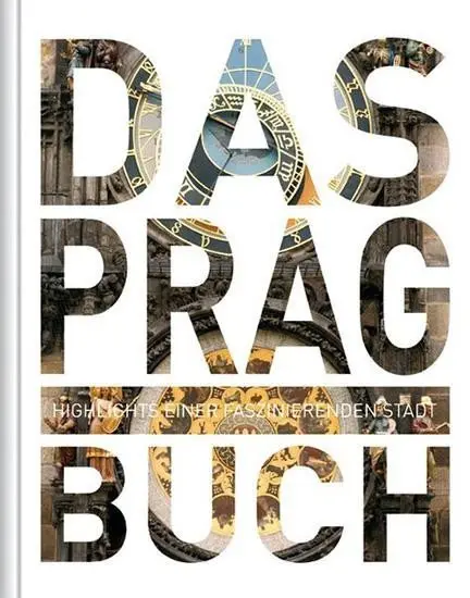 Das Prag Buch: Highlights einer faszinierenden Stadt - Verlag Kunth