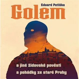 CD Golem a jiné židovské pověsti a pohádky ze staré Prahy (audiokniha) - Eduard Petiška