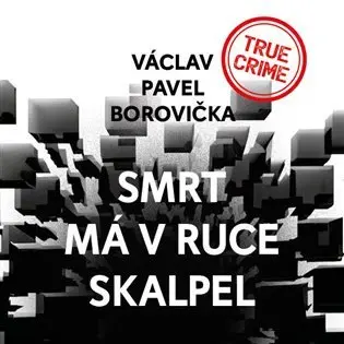 CD Smrt má v ruce skalpel (audiokniha) - Václav Pavel Borovička