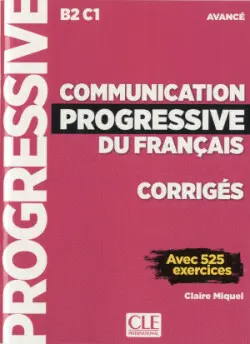 Communication progressive Avancé Corrigés 3-e éd. - Miquel Claire