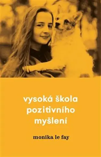 Vysoká škola pozitivního myšlení - Le Monika Fay