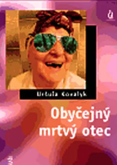 Obyčejný mrtvý otec - Uršuľa Kovalyk