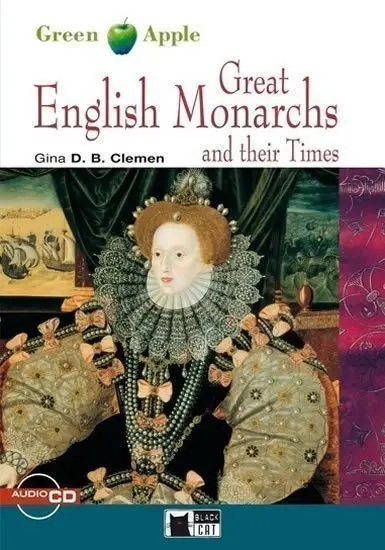 Great English Monarchs and their Times + CD (Black Cat Readers Level 2 Green Apple Edition - G. D. B. Clemen